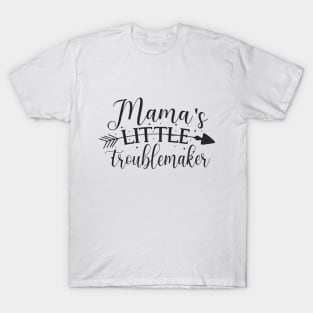 Mama's Little Troublemaker cute great for kids baby shower toddler T-Shirt